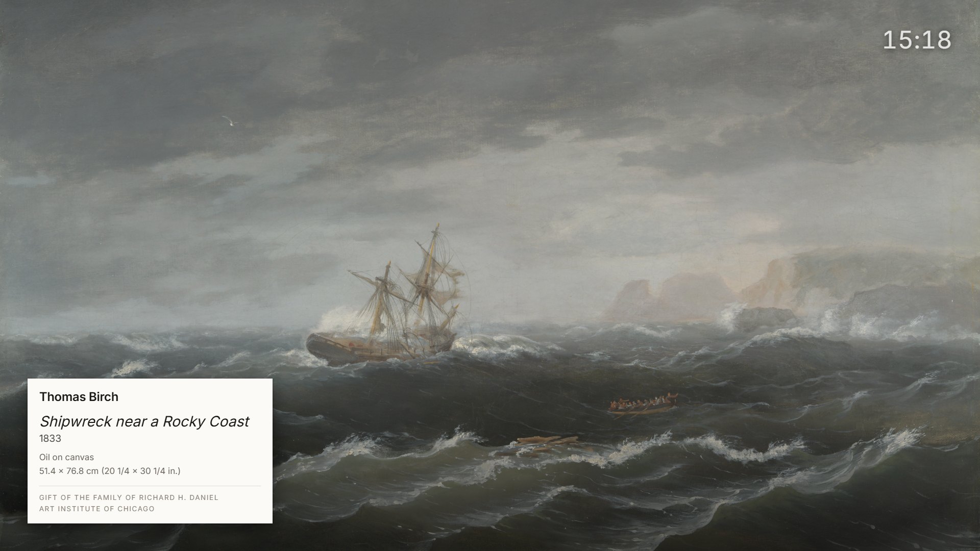 A painting fills the whole screen: a ship with torn sails in a grey storm, a rowing boat full of people in the foreground waves, pale cliffs behind. In the lower left corner sits a white card like a museum wall label: Thomas Birch, Shipwreck near a Rocky Coast, 1833, Oil on canvas, 51.4 by 76.8 cm, Gift of the family of Richard H. Daniel, Art Institute of Chicago. A small clock in the upper right reads 15:18