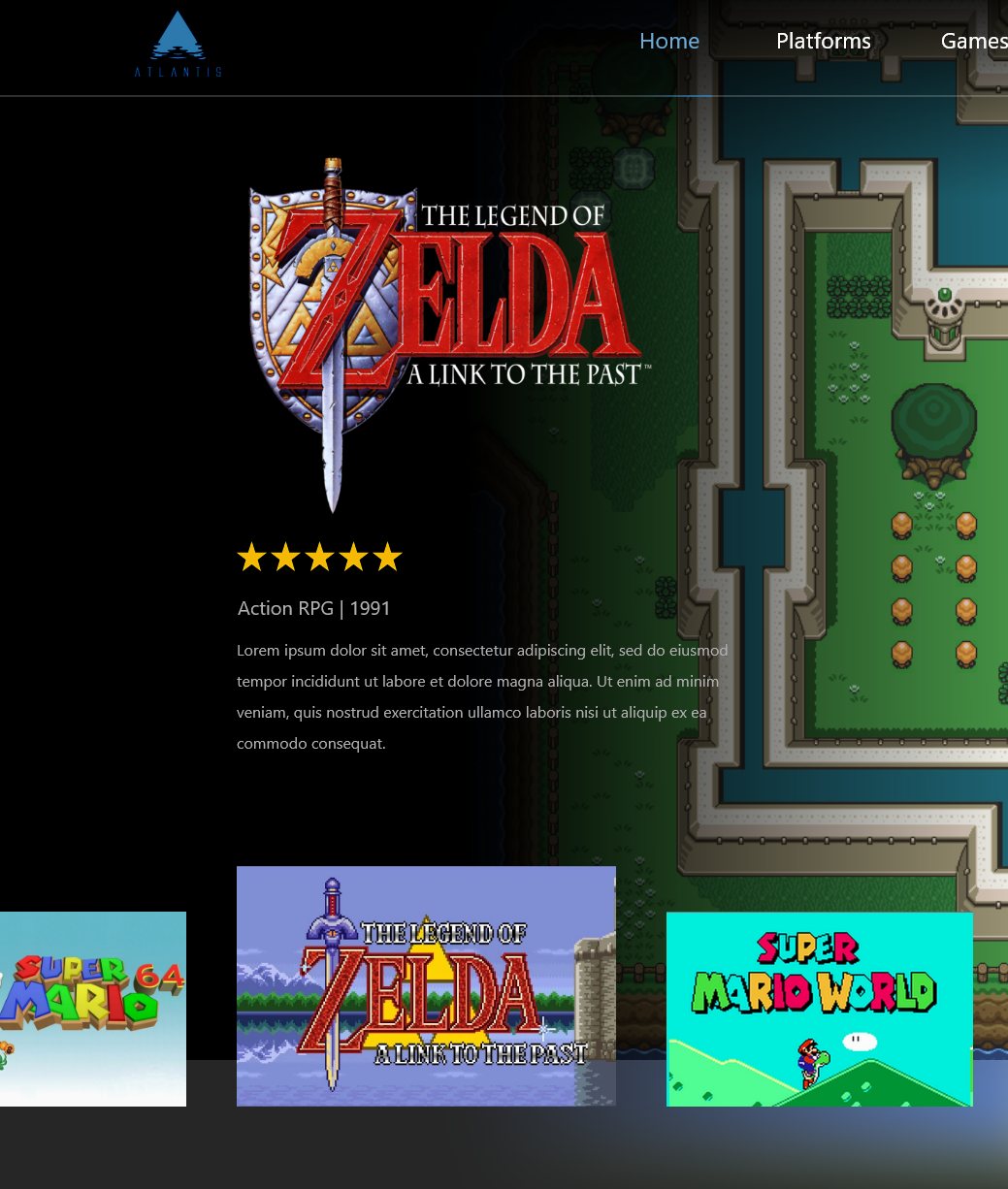 A web page mockup: the Atlantis logo, a blue triangle over the word ATLANTIS, top left; navigation Home, Platforms, Games. On the left the A Link to the Past logo, five stars, Action RPG | 1991 and a paragraph of lorem ipsum. On the right the castle map from the game, and along the bottom the title cards of Super Mario 64, A Link to the Past and Super Mario World