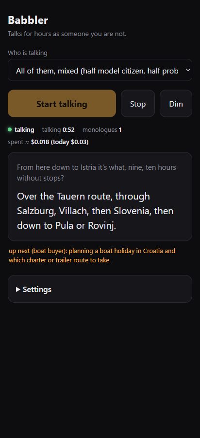 A dark phone-width page headed Babbler, Talks for hours as someone you are not. A dropdown reads All of them, mixed. Below it Start talking, Stop and Dim buttons, then a status line: talking, 0:52, monologues 1, spent about $0.018. A caption box shows the previous sentence, From here down to Istria it's what, nine, ten hours without stops?, and the current one in large type, Over the Tauern route, through Salzburg, Villach, then Slovenia, then down to Pula or Rovinj. Under it in orange: up next (boat buyer): planning a boat holiday in Croatia and which charter or trailer route to take