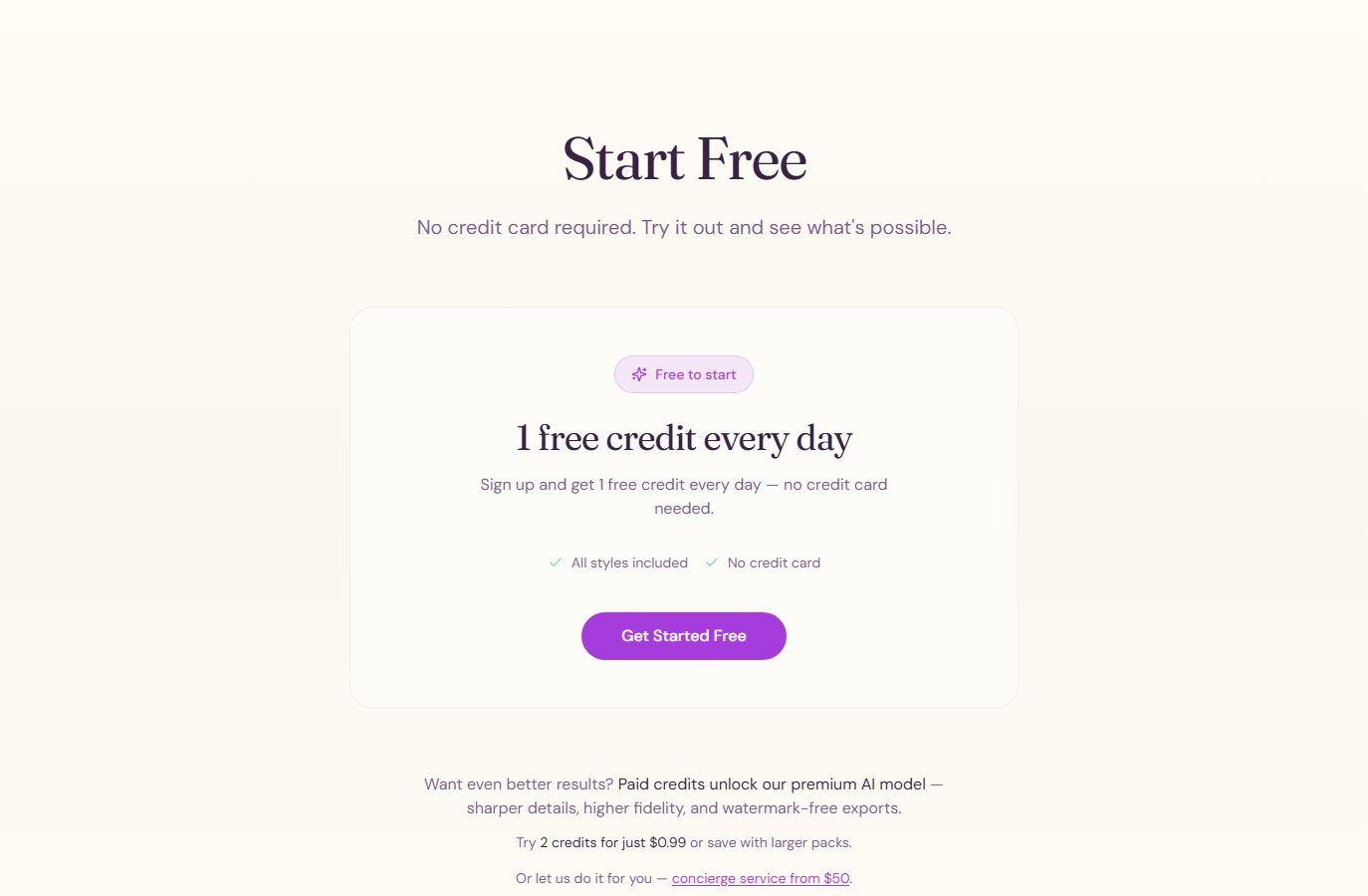 A pricing section headed Start Free, no credit card required. A card reads Free to start, 1 free credit every day, sign up and get 1 free credit every day with no credit card needed, all styles included, and a Get Started Free button. Underneath: paid credits unlock our premium AI model with sharper details, higher fidelity and watermark-free exports, 2 credits for $0.99 or larger packs, or a concierge service from $50