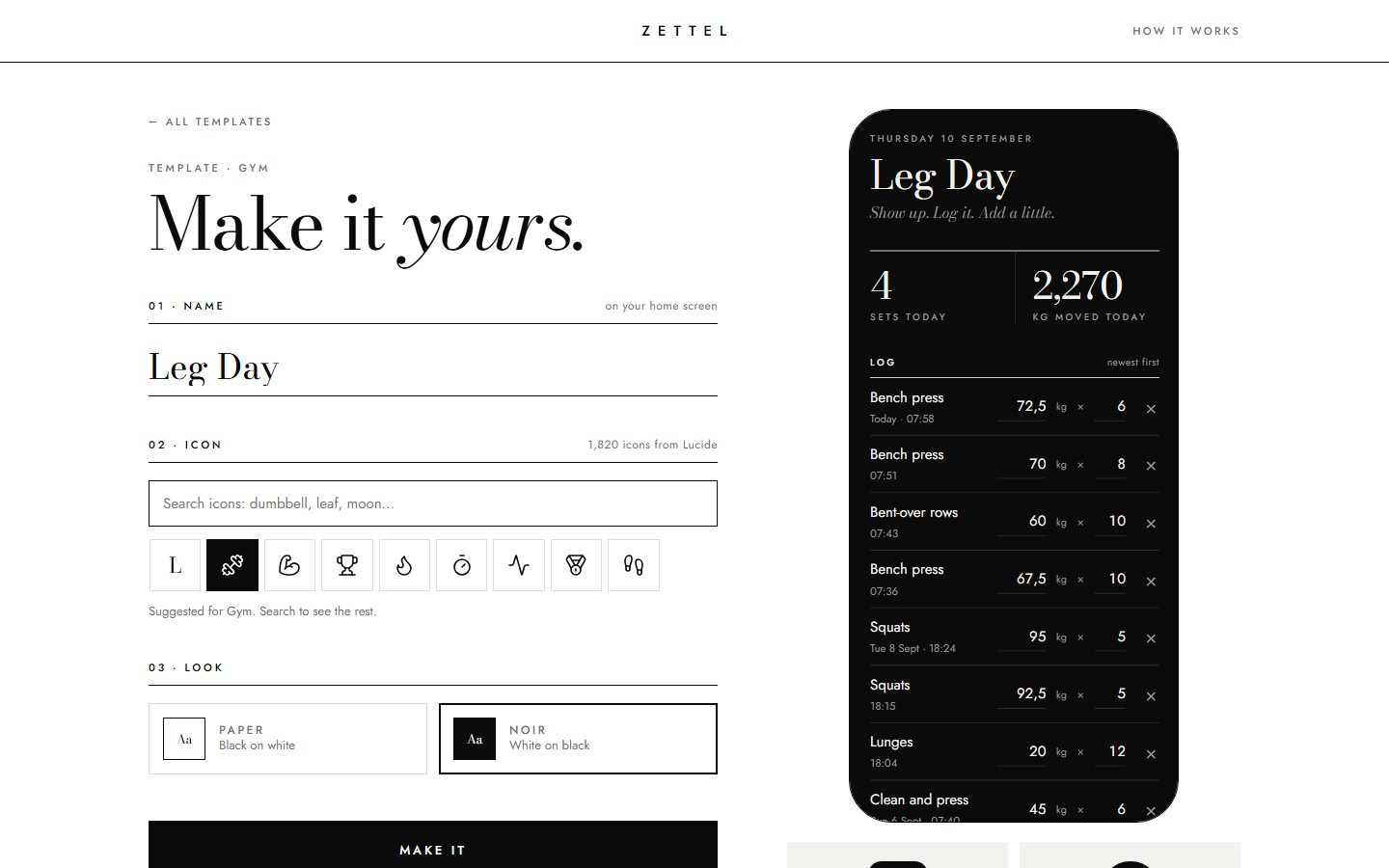 A screen headed Make it yours with three numbered steps: 01 Name, set to Leg Day, on your home screen; 02 Icon, a search over 1,820 icons with a dumbbell selected among suggestions; 03 Look, a choice between Paper, black on white, and Noir, white on black, with Noir selected; and a Make it button. On the right, a live phone preview of the app in white on black: Leg Day, 4 sets today, 2,270 kg moved today, and a log of bench press, bent-over rows, squats and lunges