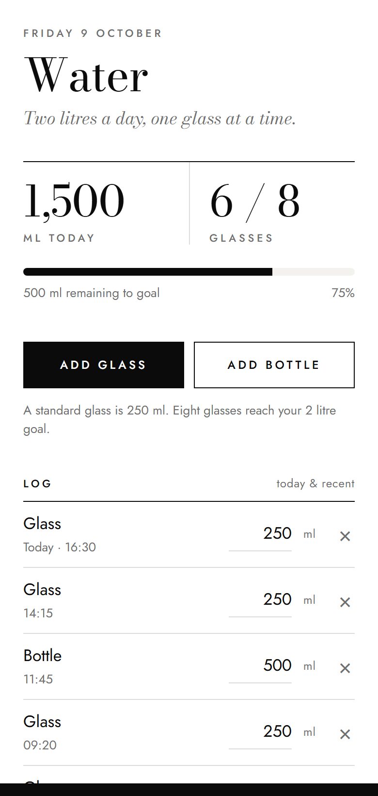 A generated app in black serif on white: Friday 9 October, Water, two litres a day, one glass at a time. 1,500 ml today, 6 of 8 glasses, a progress bar at 75 percent with 500 ml remaining to goal, buttons Add glass and Add bottle, and a log of glasses and bottles with times and amounts in millilitres